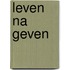 Leven na Geven