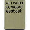 Van woord tot woord leesboek by Unknown