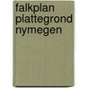 Falkplan plattegrond nymegen door Onbekend