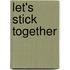 Let's Stick Together