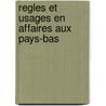 Regles et usages en affaires aux pays-bas door Onbekend