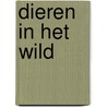 Dieren in het wild by Unknown
