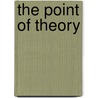 The point of theory door M. Bal