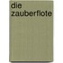 Die Zauberflote