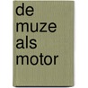 De muze als motor door J. van Oudheusden