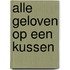 Alle geloven op een kussen
