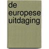 De Europese uitdaging by Unknown