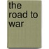 The Road to War