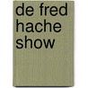 De Fred Hache Show by Wim T. Schippers