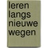 Leren langs nieuwe wegen