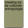 Inleiding tot de culturele antropologie by Unknown