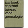 Jaarboek Centraal Bureau voor Genealogie door Onbekend
