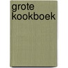 Grote kookboek door Onbekend
