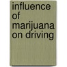 Influence of marijuana on driving by H.W.J. Robbe