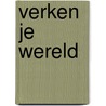 Verken je wereld by Unknown