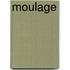 Moulage