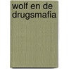 Wolf en de drugsmafia by Jan Postma
