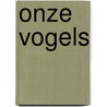 Onze vogels by Guggisberg