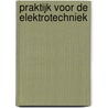 Praktijk voor de elektrotechniek by J.A. Bien