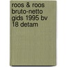 Roos & roos bruto-netto gids 1995 bv 18 detam door Onbekend