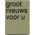 Groot nieuws voor u