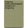 Integraal Milieu-effectrapport Schiphol en omgeving door Onbekend