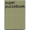 Super Puzzelboek by Unknown