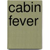 Cabin Fever by M.J. Hoel