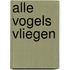 Alle vogels vliegen