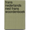 Frans nederlands ned frans woordenboek door Onbekend