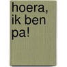 Hoera, ik ben pa! by N. Planer