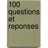 100 questions et reponses door Onbekend