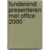 Funderend presenteren met office 2000