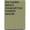 The Franklin Delano Roosevelt Four Freedom Awards by Unknown