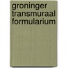 Groninger transmuraal formularium by Unknown