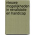 Nieuwe mogelijkheden in revalidatie en handicap