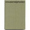 Vrouwenwijsheden by Unknown