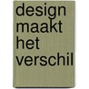 Design maakt het verschil door Onbekend