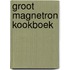 Groot magnetron kookboek