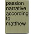 Passion narrative according to matthew