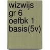 WIZWIJS GR 6 OEFBK 1 BASIS(5V) door Mieke van Groenestijn