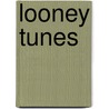 Looney Tunes by Unknown