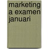 Marketing a examen januari door Onbekend