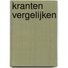 Kranten vergelijken by C. van der Wijk