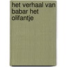 Het verhaal van Babar het olifantje by Jean de Brunhoff