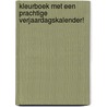 KLEURBOEK MET EEN PRACHTIGE VERJAARDAGSKALENDER! door Onbekend