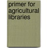 Primer for agricultural libraries door Hirst