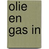 Olie en gas in door Onbekend