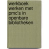 Werkboek werken met PMC's in openbare bibliotheken by Unknown