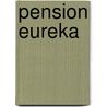 Pension eureka door Mien van 'T. Sant